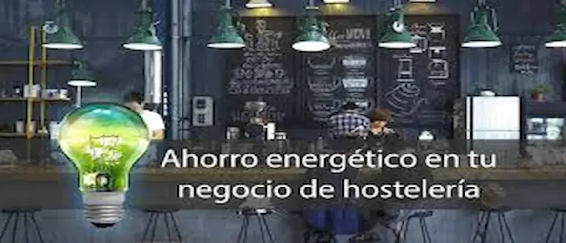 Como lograr ahorro energético en tu restaurante